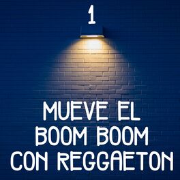 Album cover of Mueve El Boom Boom Con Reggaetón Vol. 1