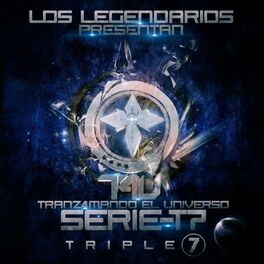 Album cover of Tranz4mando el Universo (Los Legendarios Presenta Triple Seven)