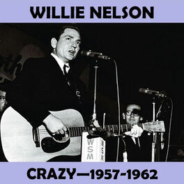 Willie Nelson song: Crazy, lyrics