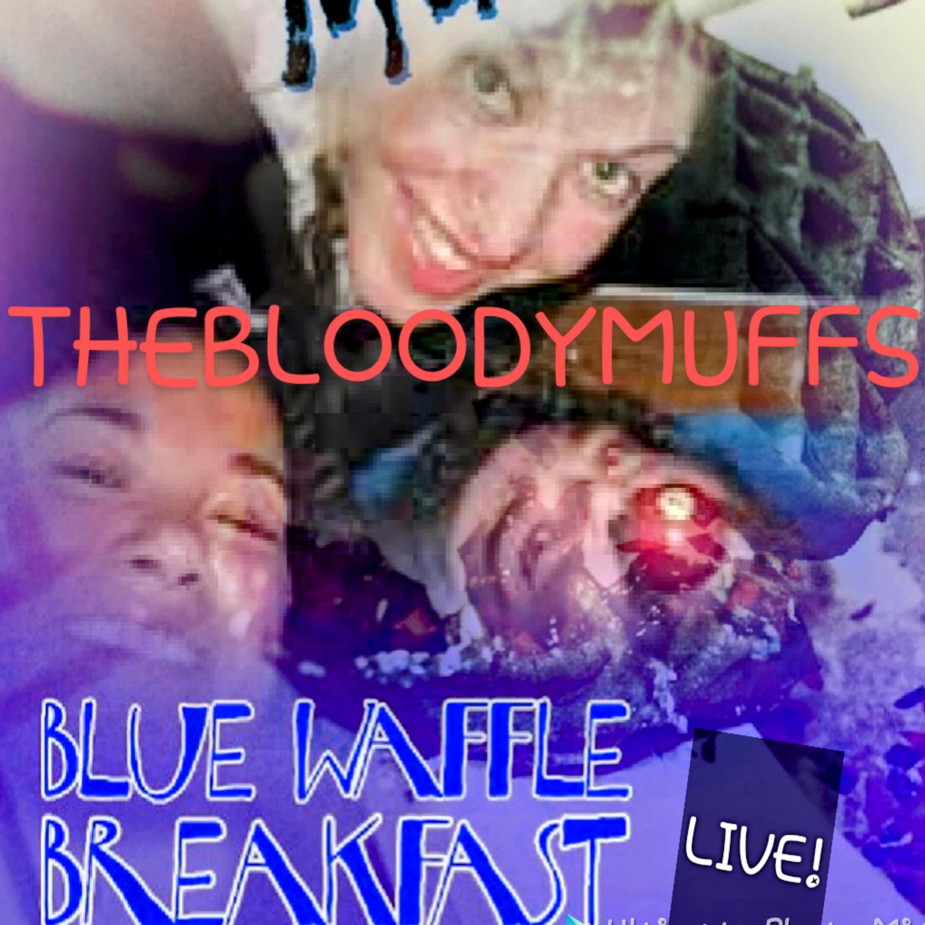 The Bloody Muffs - Blue Waffle Breakfast Live! (Live Recordings Of The  Songs From Blue Waffle Breakfast From 2012): lyrics and songs | Deezer