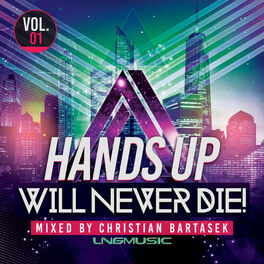 Album cover of Hands Up Will Never Die, Vol. 1