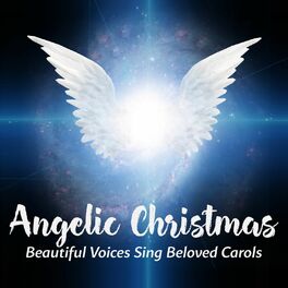 Album cover of Angelic Christmas: Beautiful Voices Sing Beloved Carols