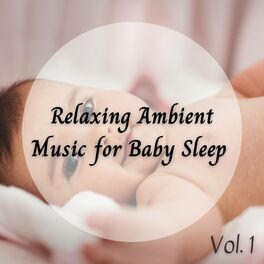 Album cover of Relaxing Ambient Music for Baby Sleep Vol. 1