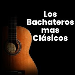 Album cover of Los bachateros mas clasicos