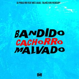 Album cover of Bandido, Cachorro, Malvado