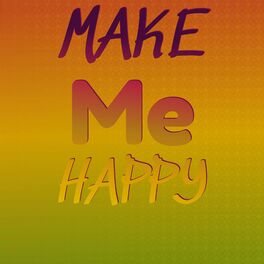 Album cover of Make Me Happy