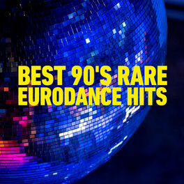 Various Artists - Best 90S Rare Eurodance Hits: lyrics and songs 