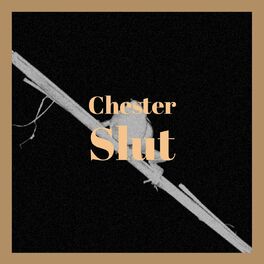 Album cover of Chester Slut