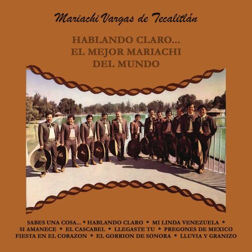 Mariachi Vargas De Tecalitlan - Hablando Claro... El Mejor Mariachi Del ...