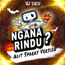 Album cover of Ngana Rindu? (Adit Sparky Version)