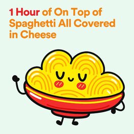 Album cover of 1 Hour of On Top of Spaghetti All Covered in Cheese