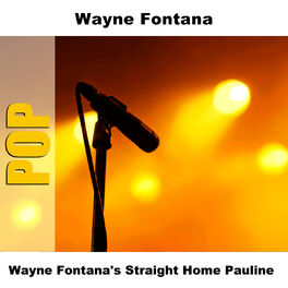 Album cover of Wayne Fontana's Straight Home Pauline