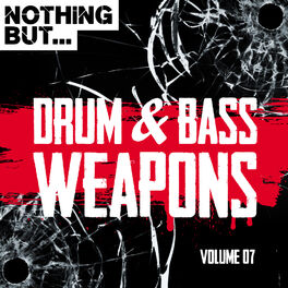 Album cover of Nothing But... Drum & Bass Weapons, Vol. 07