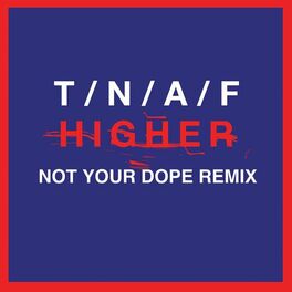 Album cover of Higher (Not Your Dope Remix)