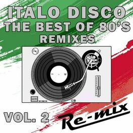 Album cover of Italo Disco: The Best of 80's Remixes, Vol. 2