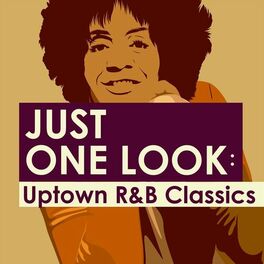 Album cover of Just One Look: Uptown R&B Classics