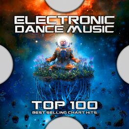 Album cover of Electronic Dance Music Top 100 Best Selling Chart Hits