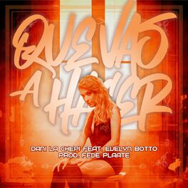 Album cover of Que Vas a Hacer (feat. Evelyn Botto)