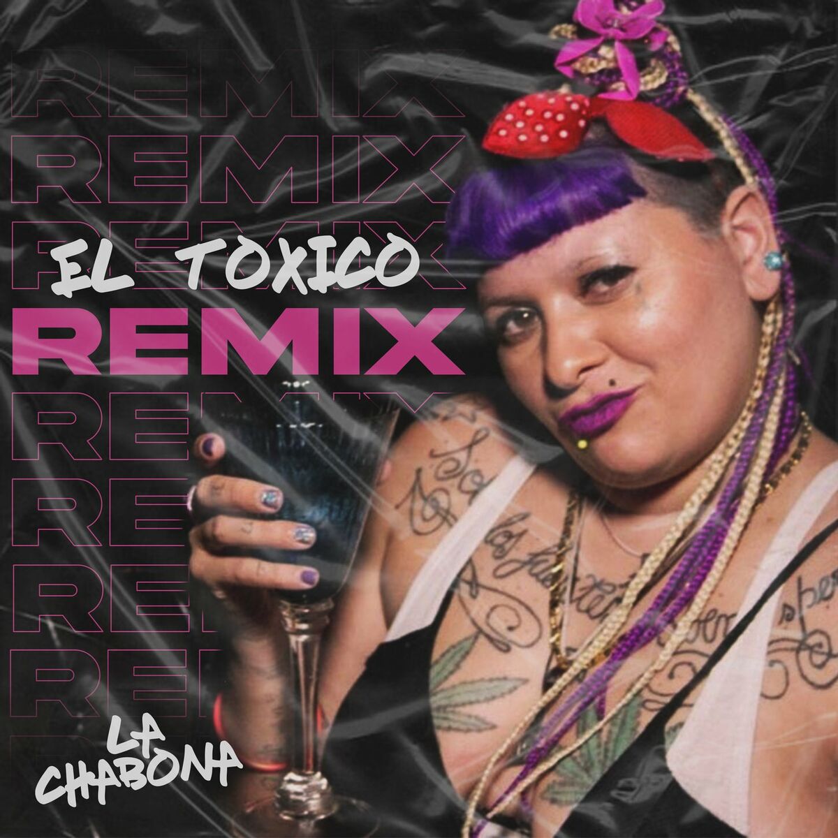 La Chabona - El Tóxico (Remix): letras y canciones | Escúchalas en Deezer