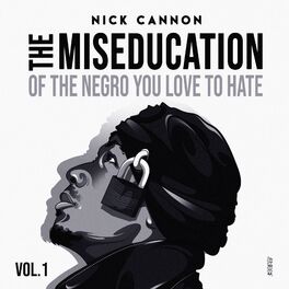 Album cover of The Miseducation of The Negro You Love to Hate