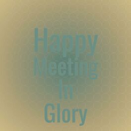 Album cover of Happy Meeting in Glory
