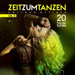 Album cover of Zeit Zum Tanzen, Vol. 3 (20 House Tunes)