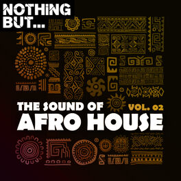 Album cover of Nothing But... The Sound of Afro House, Vol. 02