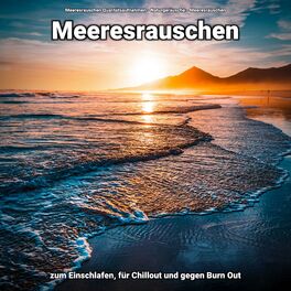 Album cover of Meeresrauschen zum Einschlafen, für Chillout und gegen Burn Out