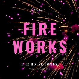 Album cover of Fireworks (The House Bombs), Vol. 3