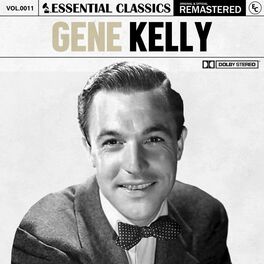 Album cover of Essential Classics, Vol. 11: Gene Kelly (Remastered 2022)