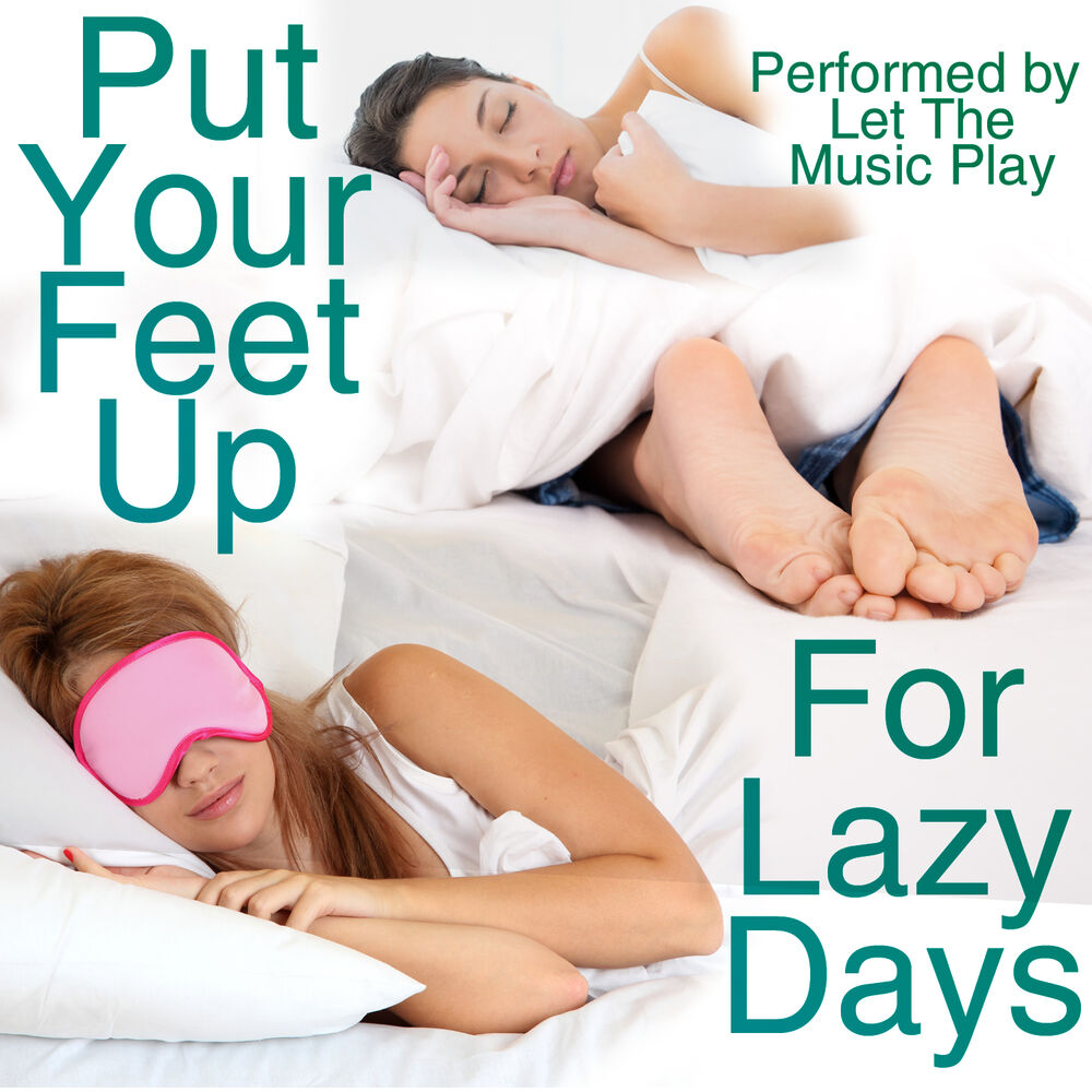 Let the music play. Put your feet up. Lazy Day сервис что это такое.