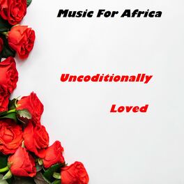 Album cover of Music for Africa - Unconditionally Loved