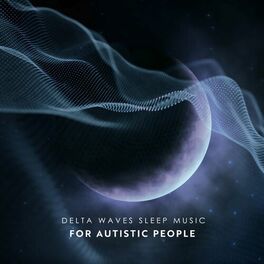 Album cover of Delta Waves Sleep Music for Autistic People