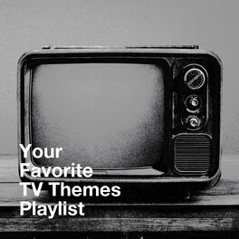 Album cover of Your Favorite TV Themes Playlist