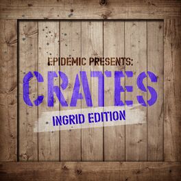 Album cover of Epidemic Presents: Crates (Ingrid Edition)