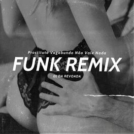 Album cover of Prostituto Vagabundo Não Vale Nada (Funk Remix)