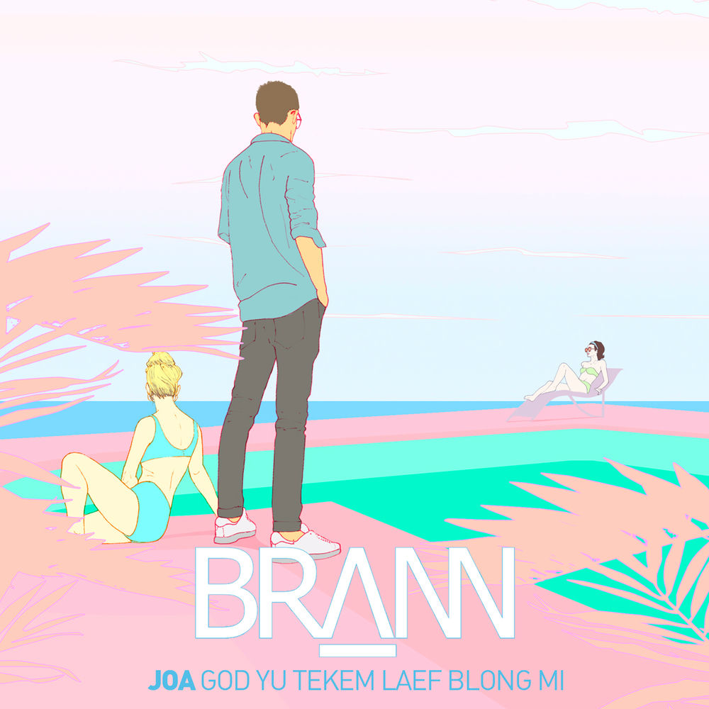Joa (God Yu Tekem Laef Blong Mi) (Radio Edit) - Brann - Yapım yılı 2016.