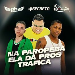Album cover of Na Paropeba Ela Dá Pros Trafica