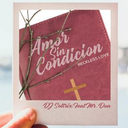 Album cover of Amor Sin Condicion (Reckless Love)