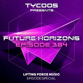 Album cover of Future Horizons 384 (Lifting Force Music Episode Special)