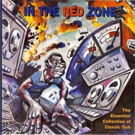 Album cover of In The Red Zone: The Essential Collection of Classic Dub