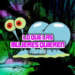 Album cover of Lo Que las Mujeres Quieren (Remix)