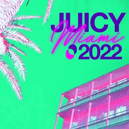 Album cover of Juicy Miami 2022
