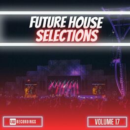 Album cover of Future House Selections, Vol. 17