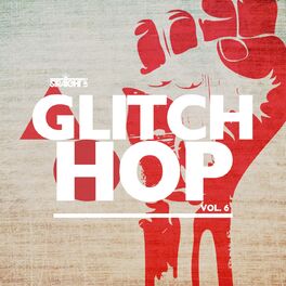 Album cover of Straight Up Glitch Hop! Vol. 6