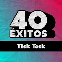 Album cover of 40 Éxitos: Tick Tock