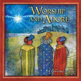Album cover of Worship and Adore: A Christmas Offering