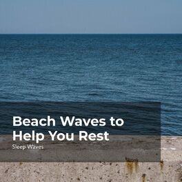 Album cover of Beach Waves to Help You Rest