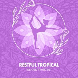 Album cover of Restful Tropical Island Mindset