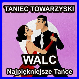 Album cover of Walc - Taniec Towarzyski - Najpiękniejsze Tańce Świata